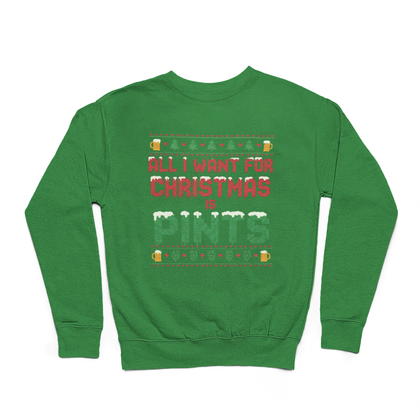 All I Want For Christmas Is Pints Sweater