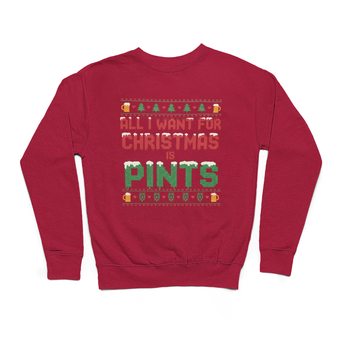 All I Want For Christmas Is Pints Sweater