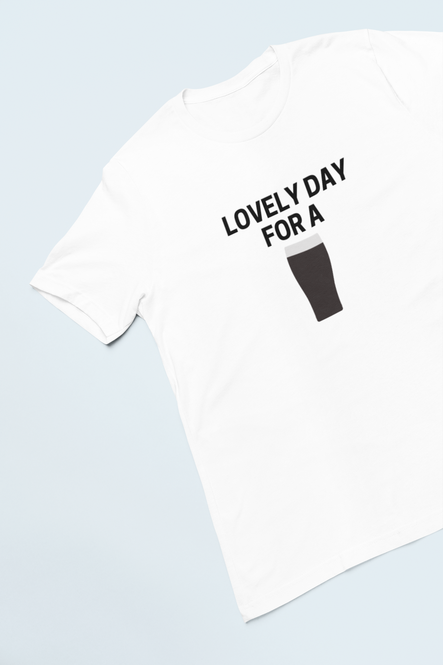 Lovely Day For A Guinness T-Shirt