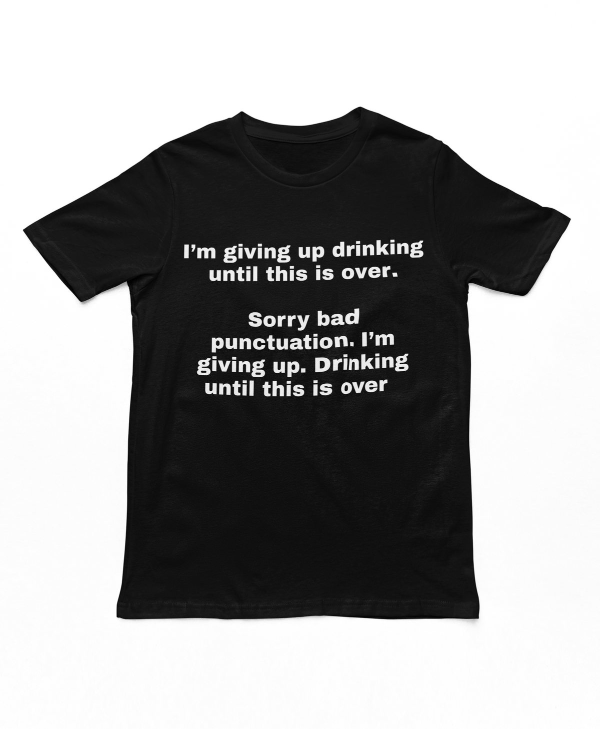 Giving Up Drinking Adults T-Shirt