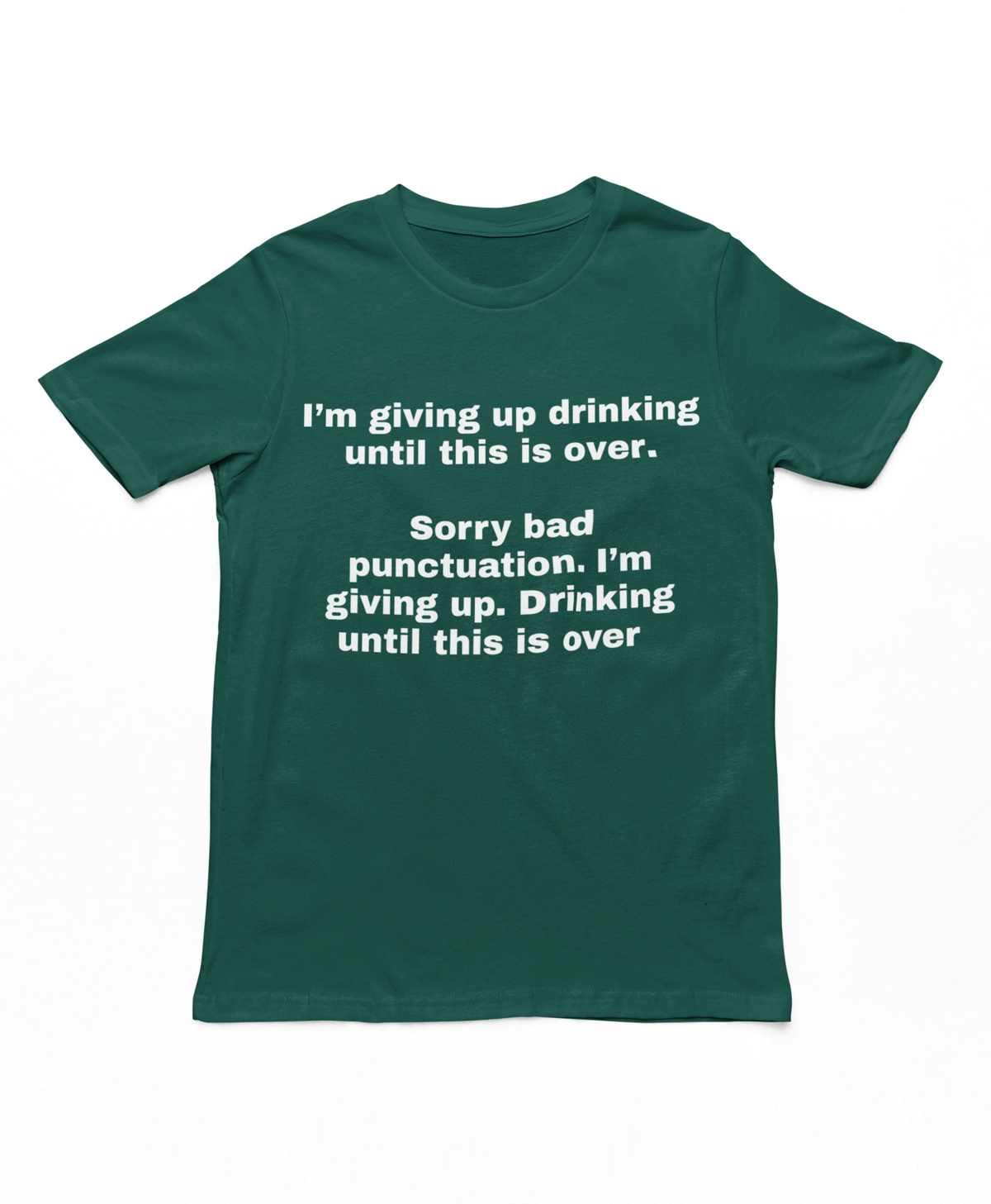 Giving Up Drinking Adults T-Shirt