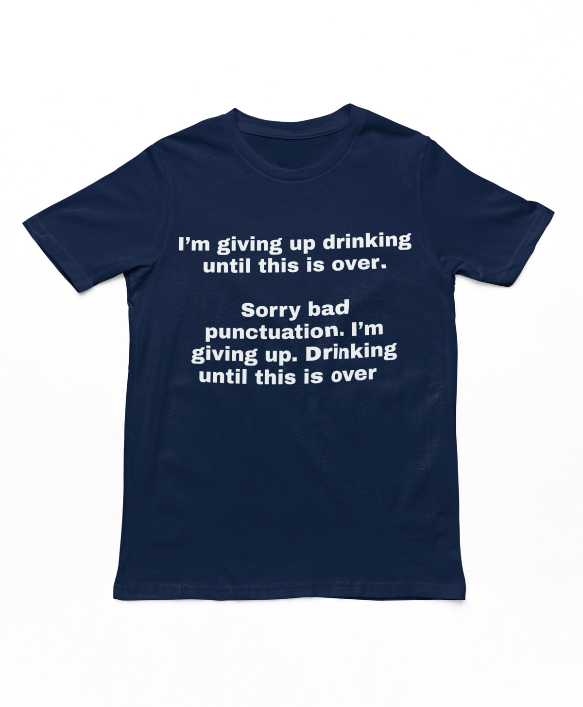 Giving Up Drinking Adults T-Shirt