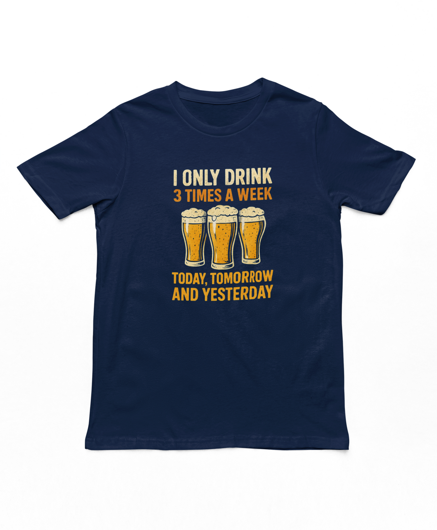 I Only Drink 3 Times A Week Adult T-Shirt