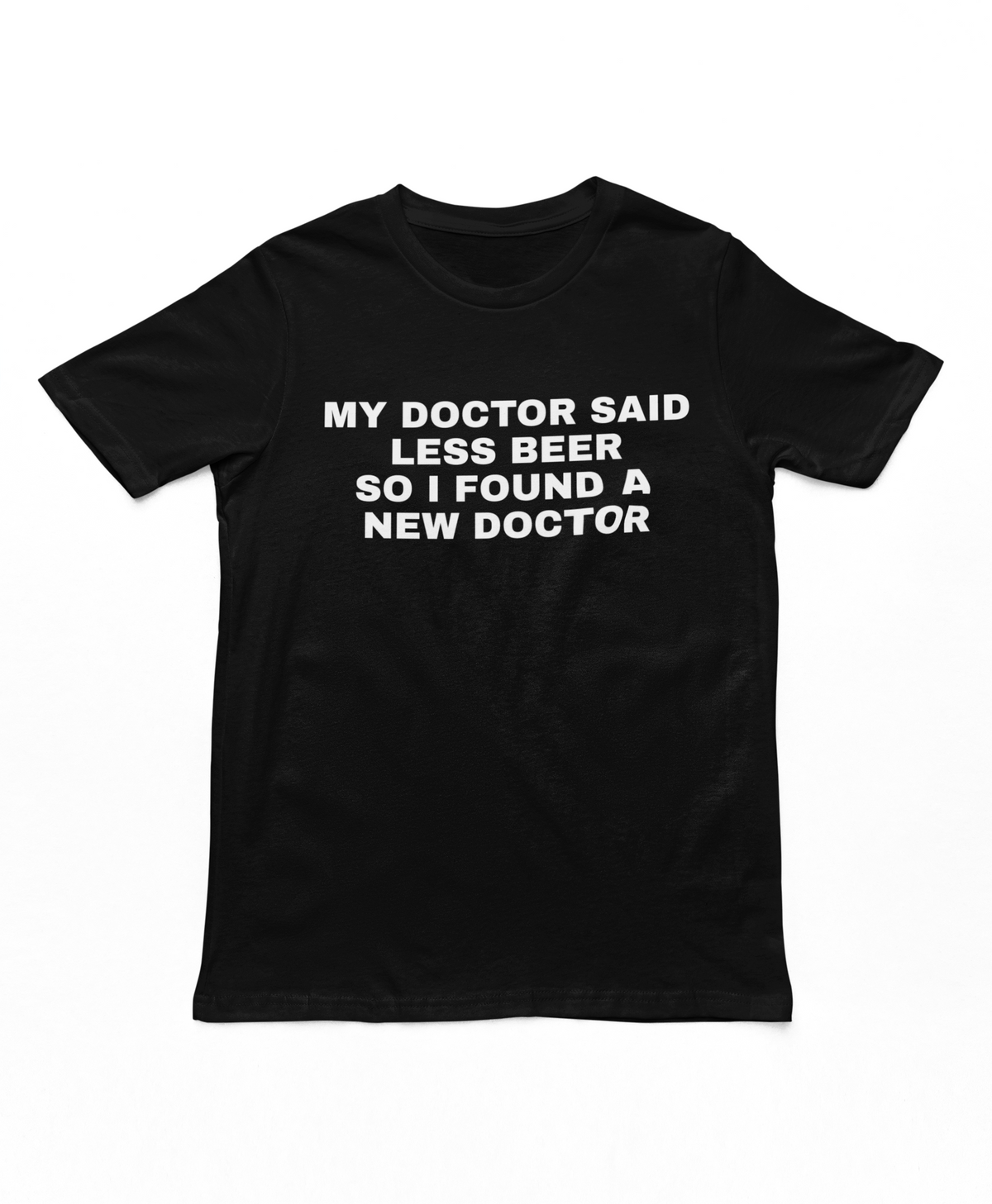 My Doctor Said Less Beer Adults T-Shirt
