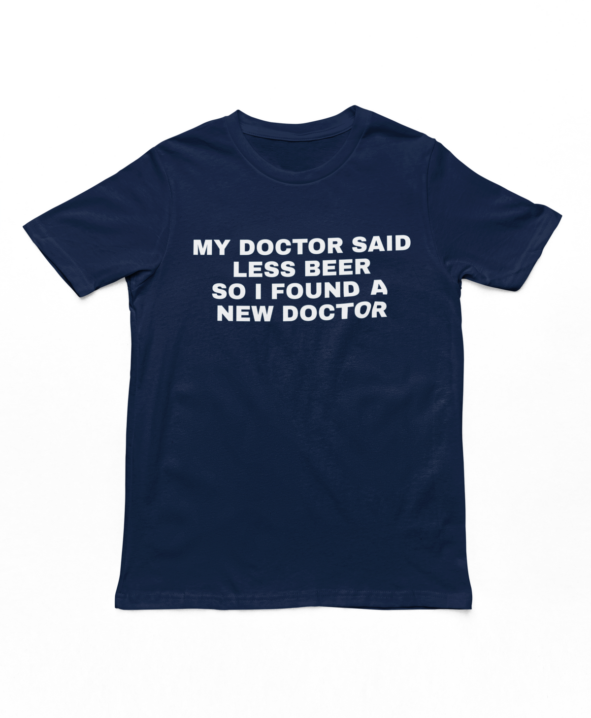 My Doctor Said Less Beer Adults T-Shirt