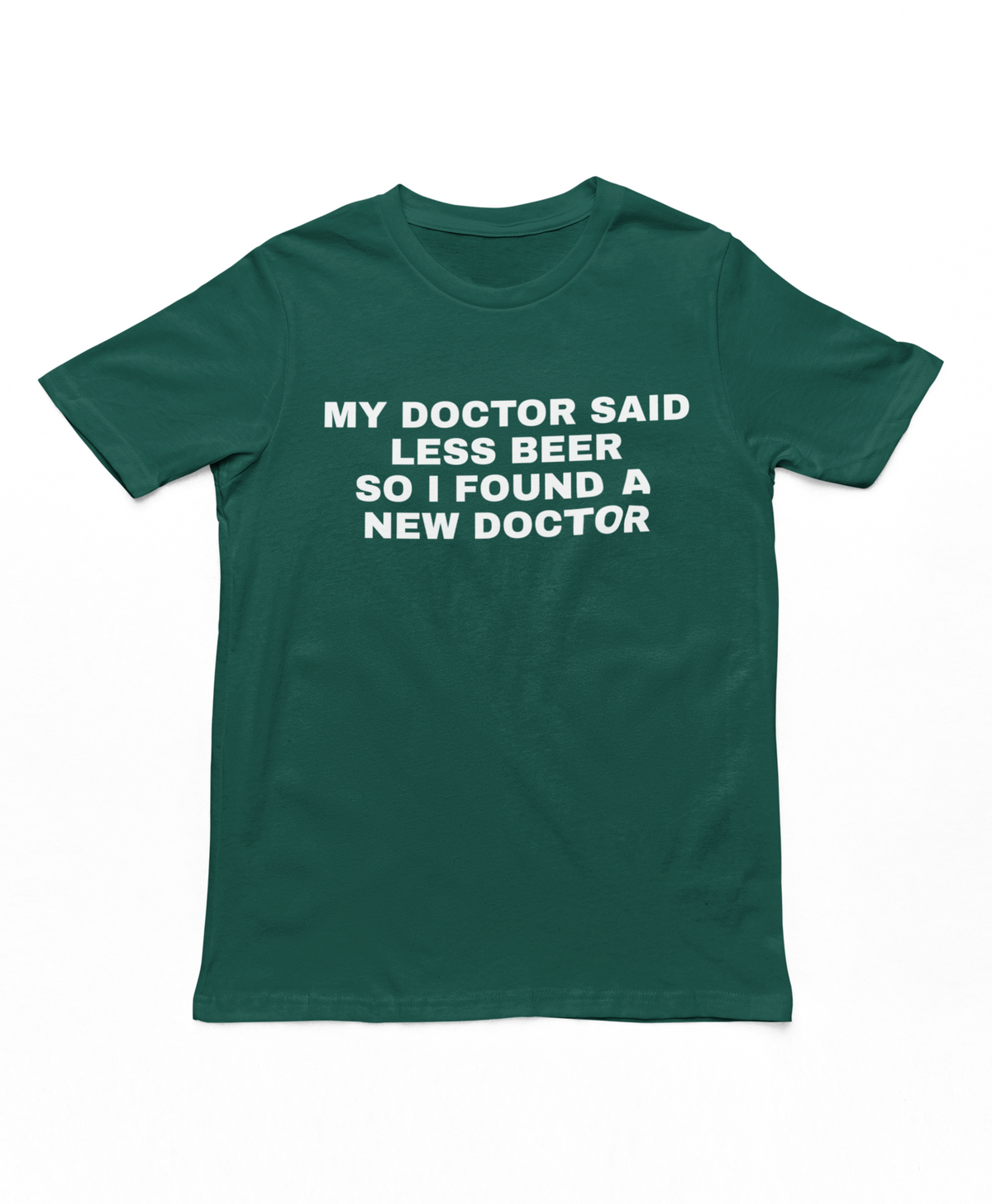 My Doctor Said Less Beer Adults T-Shirt