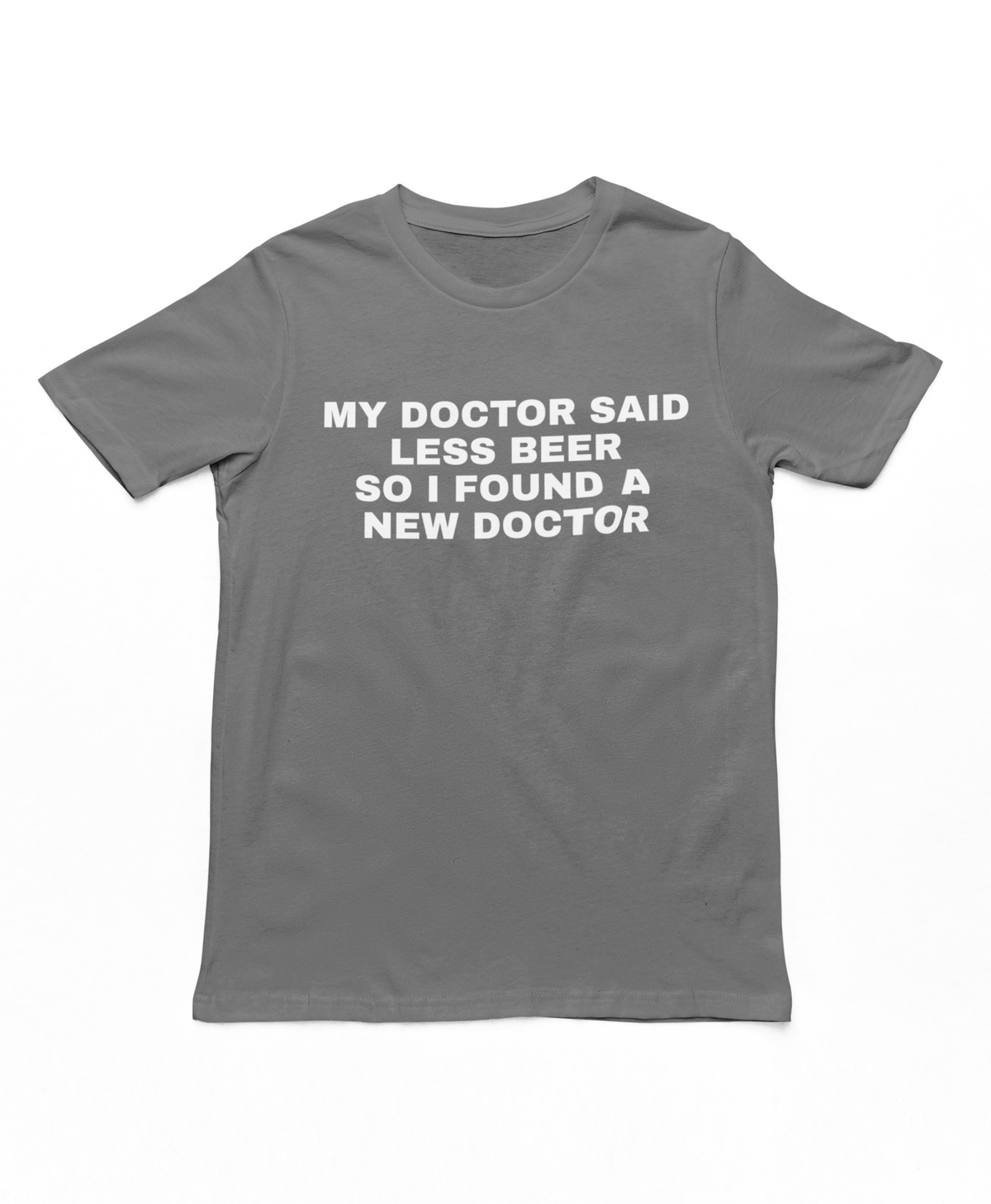 My Doctor Said Less Beer Adults T-Shirt