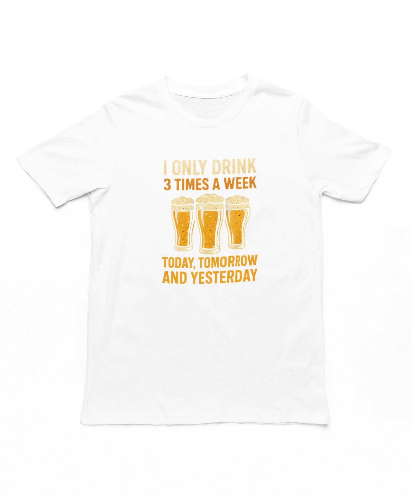I Only Drink 3 Times A Week Adult T-Shirt