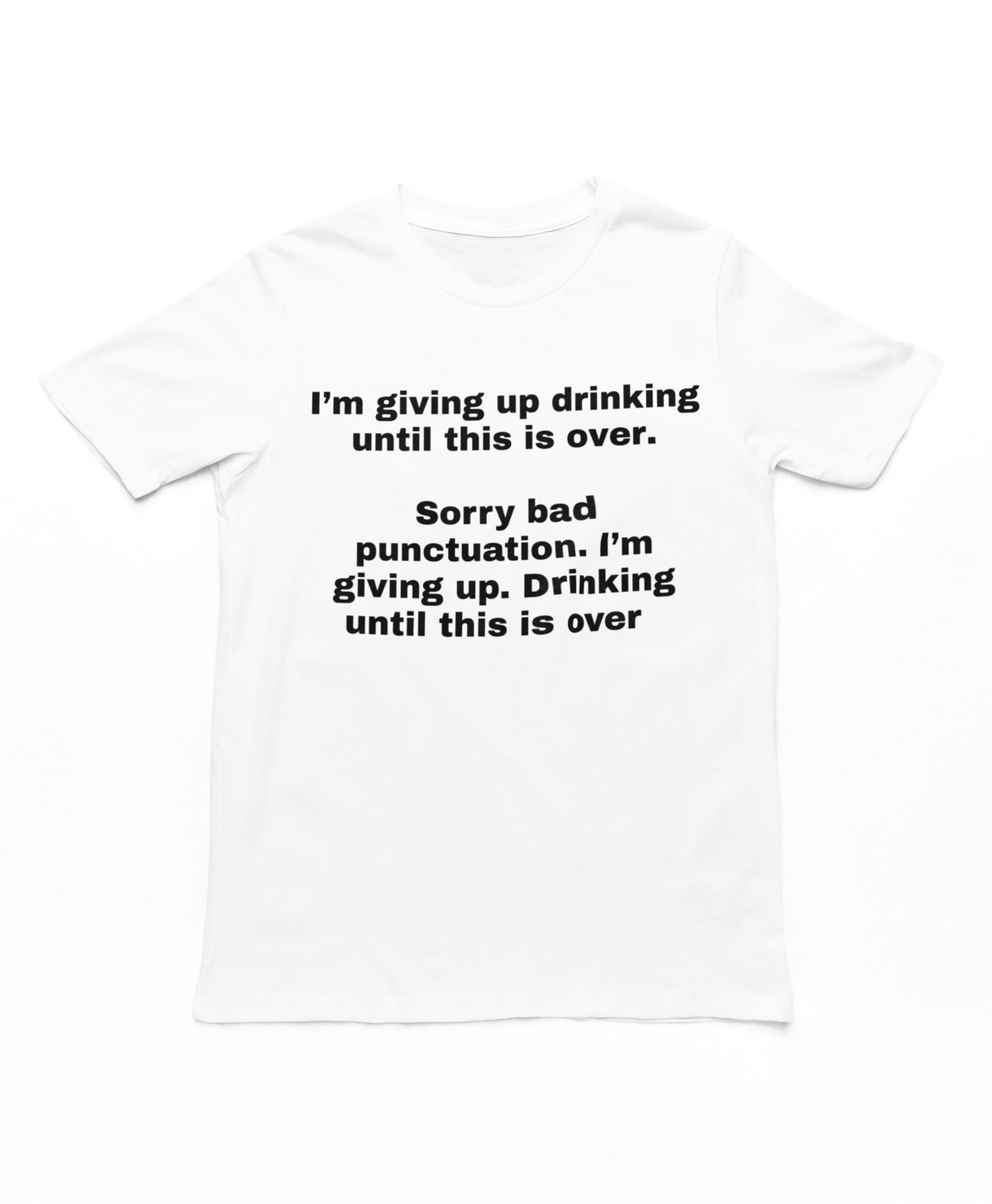 Giving Up Drinking Adults T-Shirt